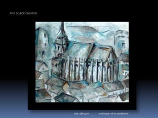 THE BLACK CHURCHsize: 58x55cm                  technique: oil on cardboard