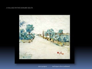 A VILLAGE IN THE DANUBE DELTAsize-24x19cm                  technique: oil on cardboard