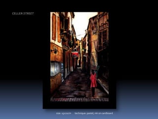 CELLER STREETsize: 15x21cm       technique: pastel, ink on cardboard