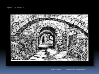 STREET OF ARCHESinksize:-16x10cm               technique: ink  on cardboard      