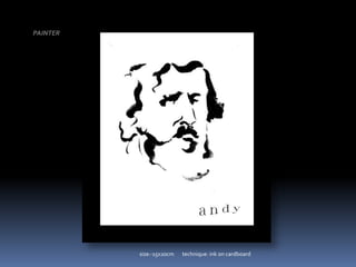 PAINTERsize:-15x20cm       technique: ink on cardboard