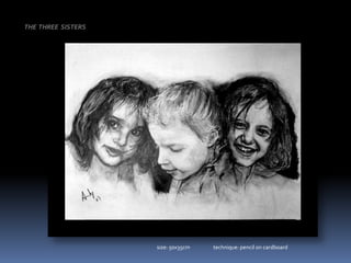 THE  THREE  SISTERSsize: 50x35cm                    technique: pencil on cardboard 