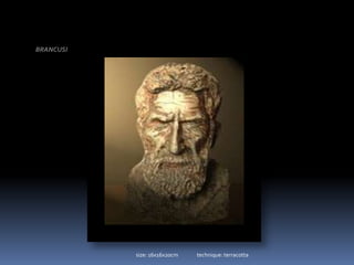 BRANCUSIsize: 16x16x20cm                technique: terracotta     