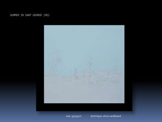 SUMMER IN SANT GEORGE (RO)size: 55x55cm                 technique: oil on cardboard