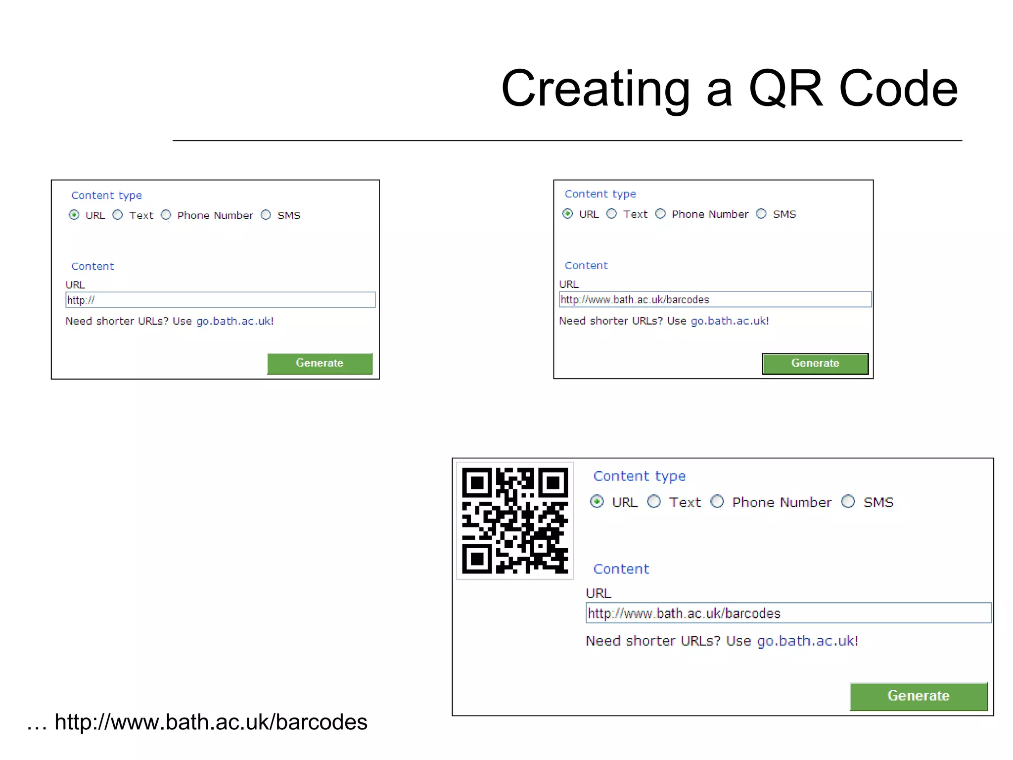 Creating a QR Code …  http://www.bath.ac.uk/barcodes 