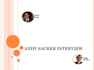 ANDY SACKER INTERVIEW
 