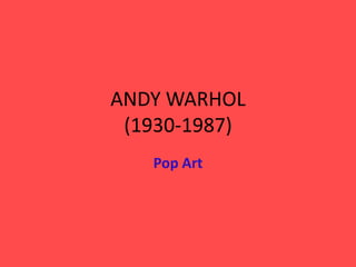 ANDY WARHOL(1930-1987) Pop Art 