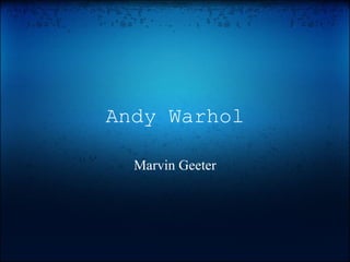 Andy Warhol Marvin Geeter 