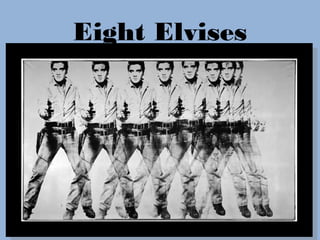 Eight Elvises
 