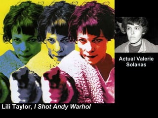 Actual Valerie Solanas Lili Taylor,  I Shot Andy Warhol 