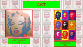 ART
MARILYN MONROE
1968 CHE GUEVARA
1968
 