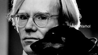 Andy Warhol
 