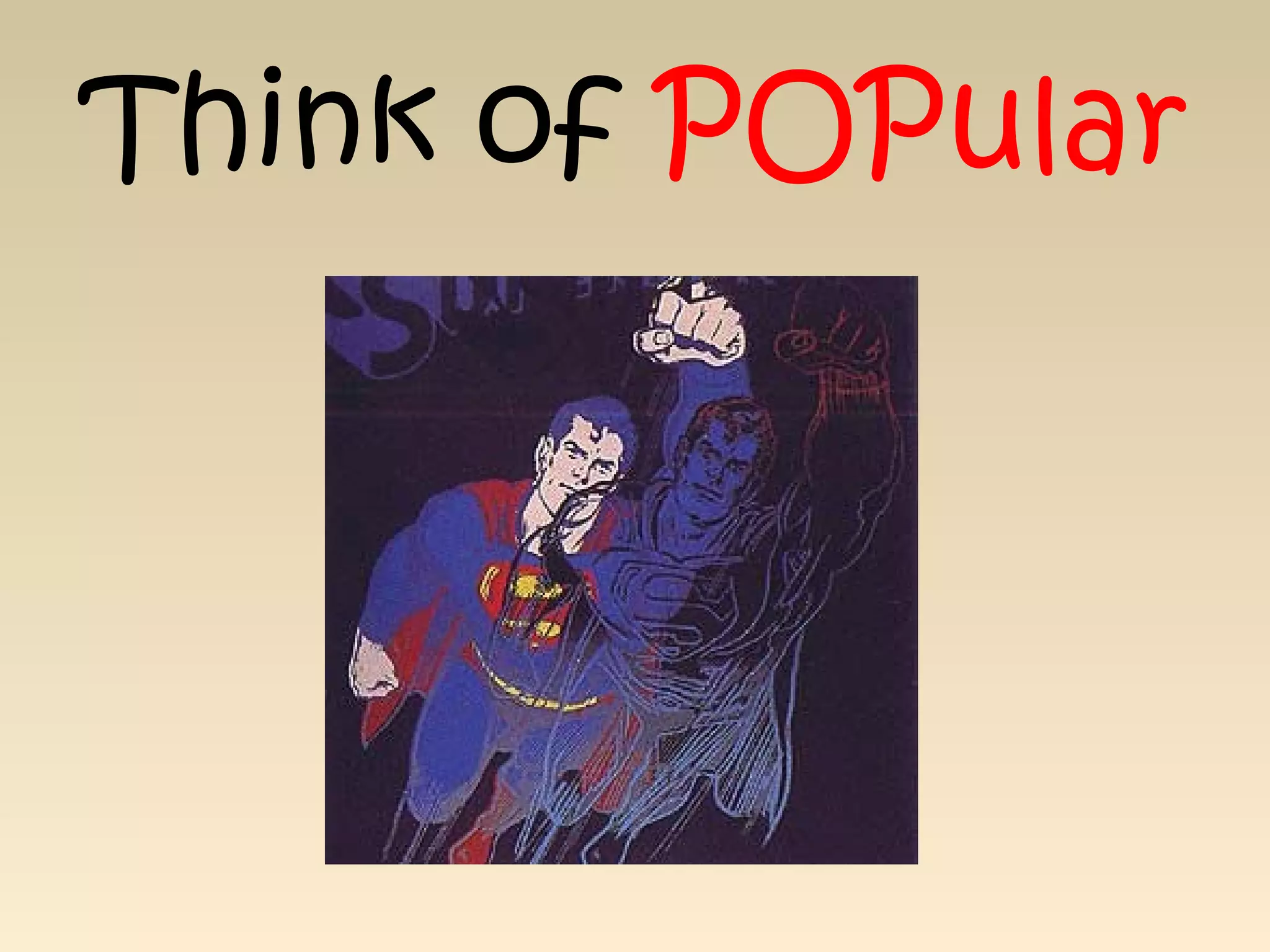 Think of POPular
