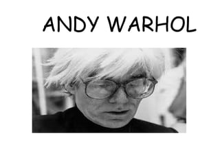 ANDY WARHOL 