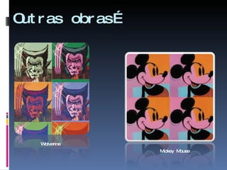Outras obras… Wolverine Mickey  Mouse 
