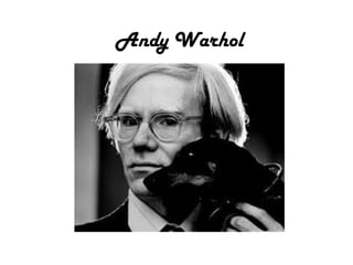 Andy Warhol
 