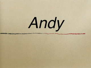 Andy
 