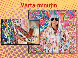 Marta minujín
 