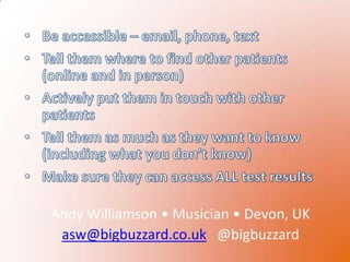 Andy Williamson ? Musician ? Devon, UK
 asw@bigbuzzard.co.uk @bigbuzzard
 