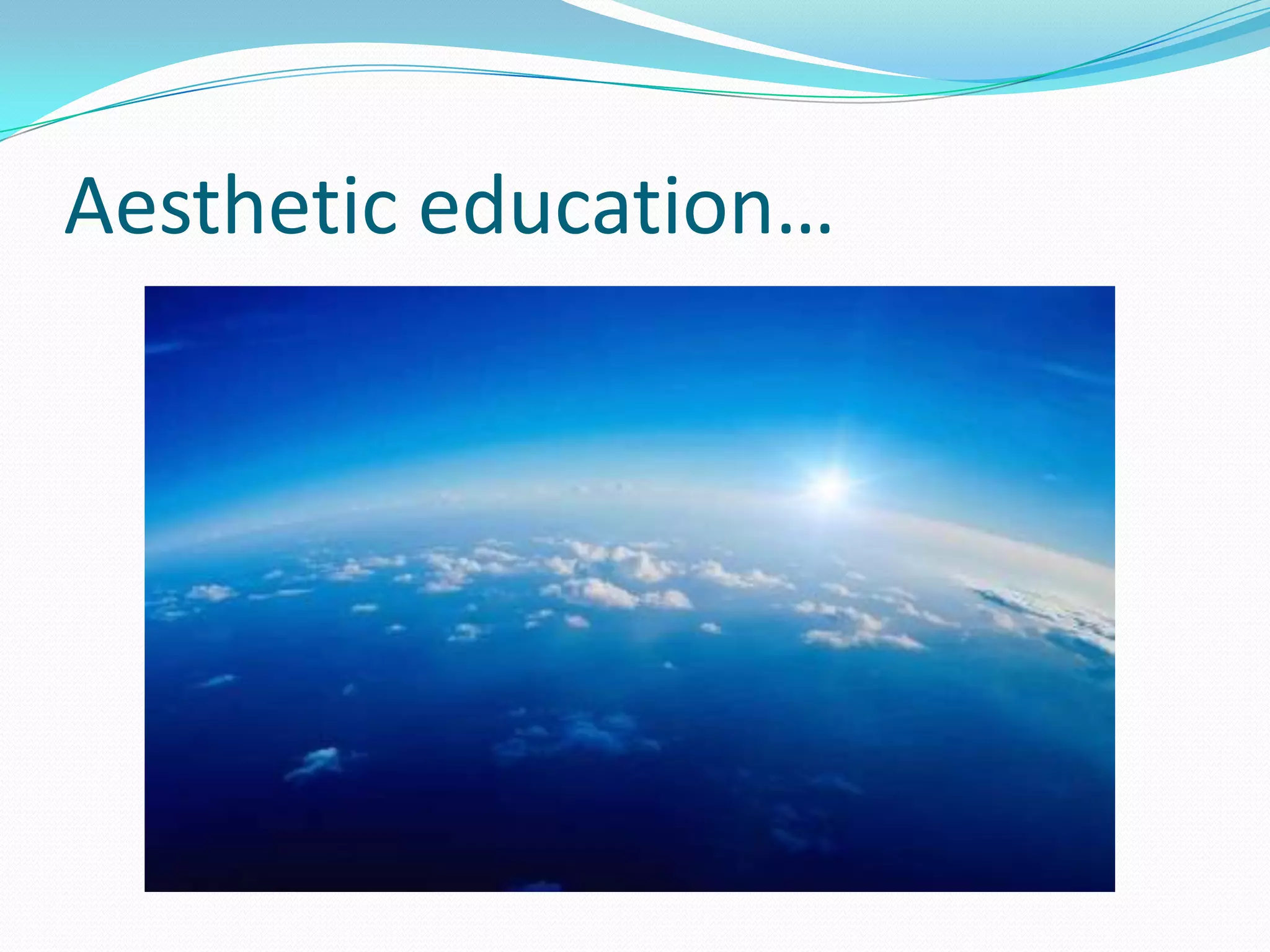 Aesthetic education…
 