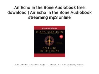 An Echo in the Bone Audiobook free
download | An Echo in the Bone Audiobook
streaming mp3 online
An Echo in the Bone Audiobook free download | An Echo in the Bone Audiobook streaming mp3 online
 