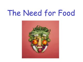 The Need for Food 