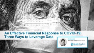 An Effective Financial Response to COVID-19:
Three Ways to Leverage Data
 