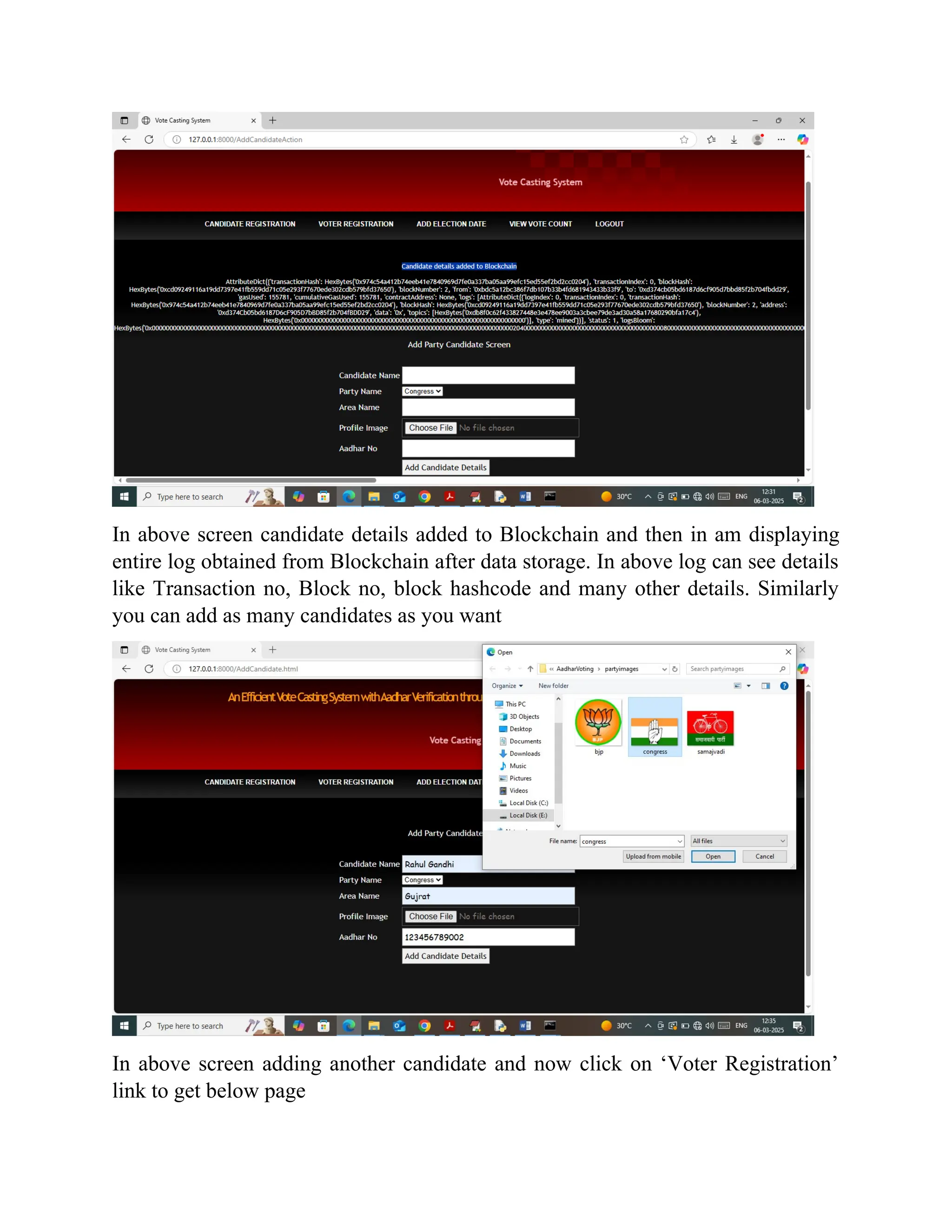 In above screen candidate details added to Blockchain and then in am displaying
entire log obtained from Blockchain after data storage. In above log can see details
like Transaction no, Block no, block hashcode and many other details. Similarly
you can add as many candidates as you want
In above screen adding another candidate and now click on ‘Voter Registration’
link to get below page
 