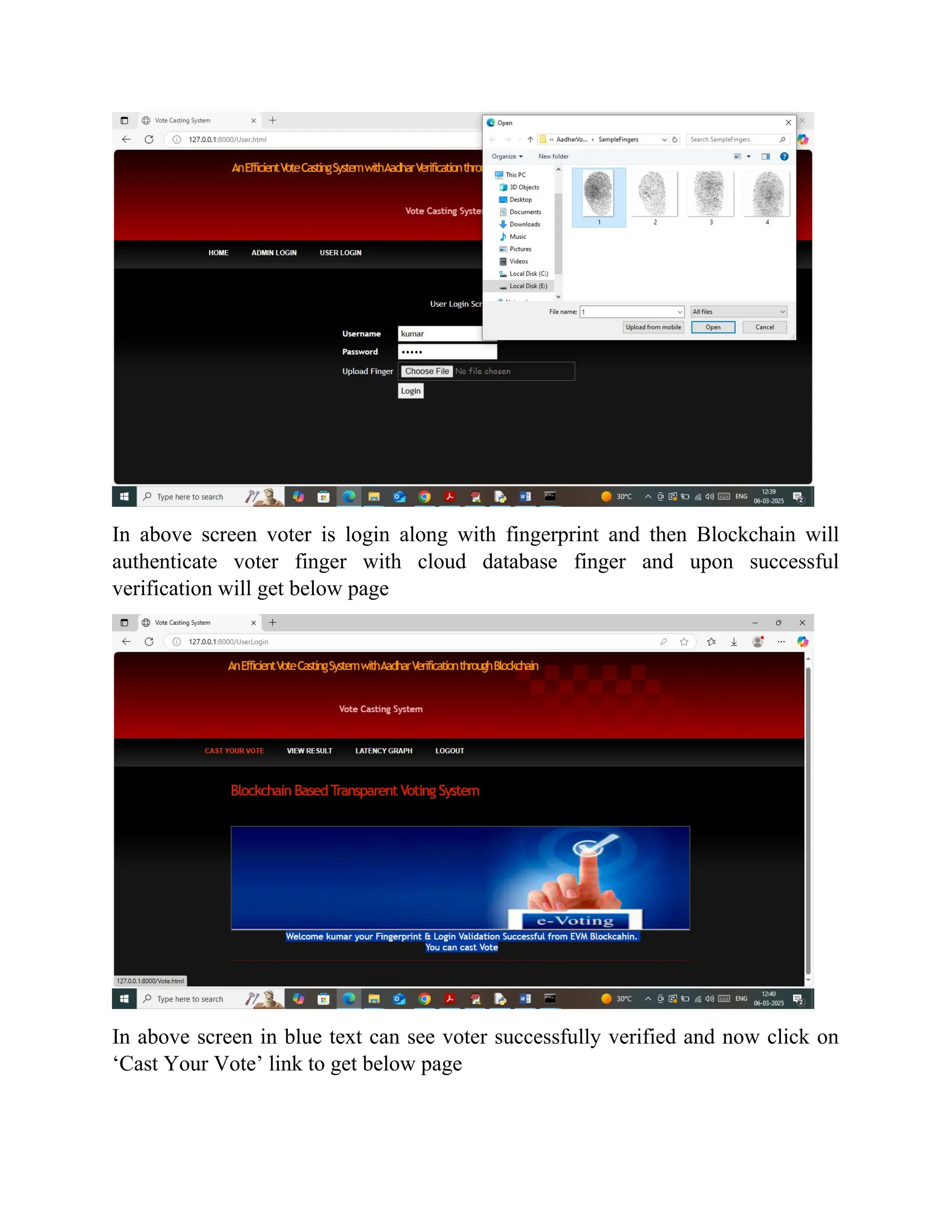 In above screen voter is login along with fingerprint and then Blockchain will
authenticate voter finger with cloud database finger and upon successful
verification will get below page
In above screen in blue text can see voter successfully verified and now click on
‘Cast Your Vote’ link to get below page
 