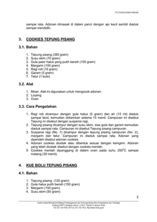 TTG PENGOLAHAN PANGAN




     sampai rata. Adonan dimasak di dalam panci dengan api kecil sambil diaduk
     sampai mendi...