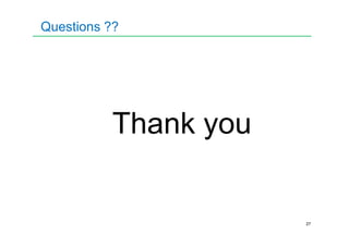 Questions ??
Thank you
27
Thank you
 