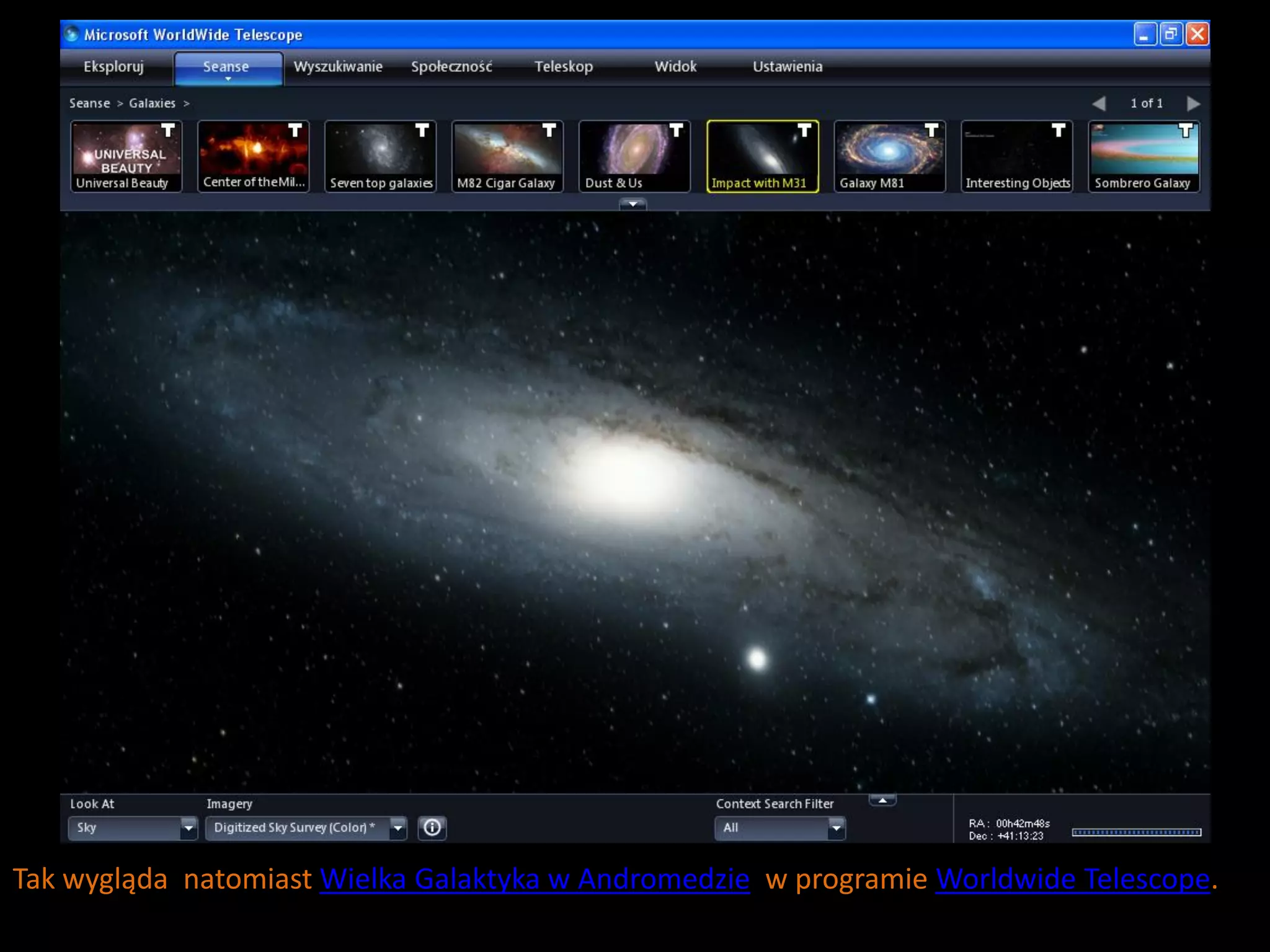 Tak wygląda natomiast Wielka Galaktyka w Andromedzie w programie Worldwide Telescope.
 