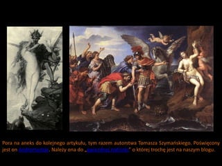 Pora na aneks do kolejnego artykułu, tym razem autorstwa Tomasza Szymaoskiego. Poświęcony
jest on Andromedzie. Należy ona do „gwiezdnej rodzinki” o której trochę jest na naszym blogu.
 