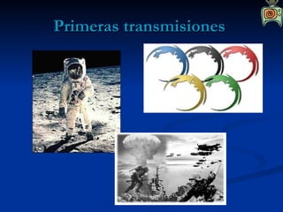 Primeras transmisiones  