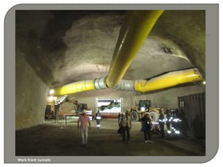 Work front tunnels
 