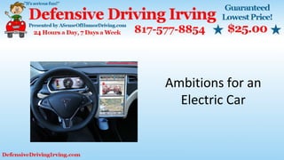 Ambitions for an
Electric Car
 
