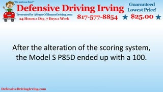 After the alteration of the scoring system,
the Model S P85D ended up with a 100.
 