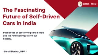 The Fascinating
Future of Self-Driven
Cars in India
 