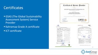 ▪ GSAS (The Global Sustainability
Assessment System) Service
Provider
▪ Kahramaa Grade A certificate
▪ ICT certificate
Certificates
 