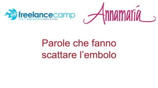 Parole che fanno
scattare ’eǱ
 
