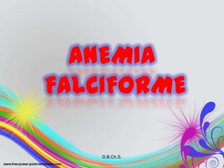 ANEMIA FALCIFORME D.B.Ch.S. 