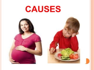 CAUSES
 