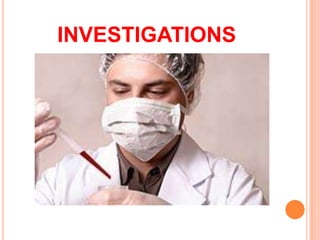 INVESTIGATIONS
 