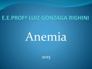 Anemia
2015
 