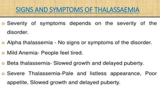 SIGNS AND SYMPTOMS OF THALASSAEMIA