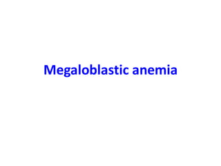 Megaloblastic anemia
 