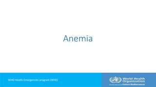 Anemia
WHO Health Emergencies program (WHE)
 