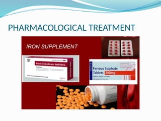 PHARMACOLOGICAL TREATMENT
 