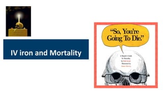 IV iron and Mortality
 