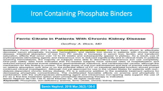 Semin Nephrol. 2016 Mar;36(2):130-5
Iron Containing Phosphate Binders
 